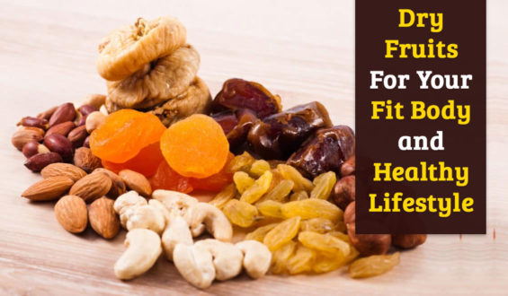 Dry Fruits for Your Fit Body and Healthy Lifestyle