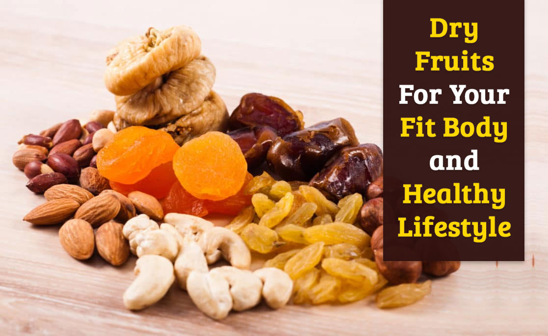 Dry Fruits for Your Fit Body and Healthy Lifestyle